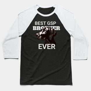 BEST GSP BROTHER EVER Baseball T-Shirt